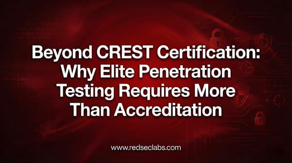Beyond CREST Certification: Why Elite Penetration Testing Requires More Than Accreditation